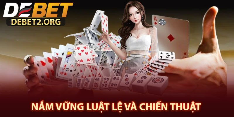 Nắm vững luật lệ và chiến thuật